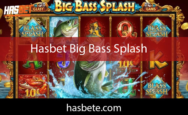 Hasbet big bass splash oyunuyla eğlendirmektedir.